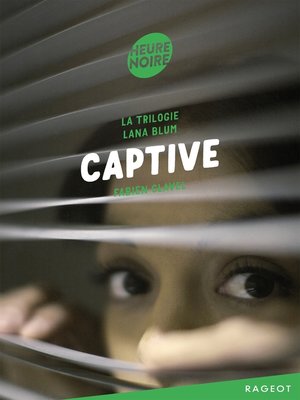 cover image of La trilogie Lana Blum--Captive